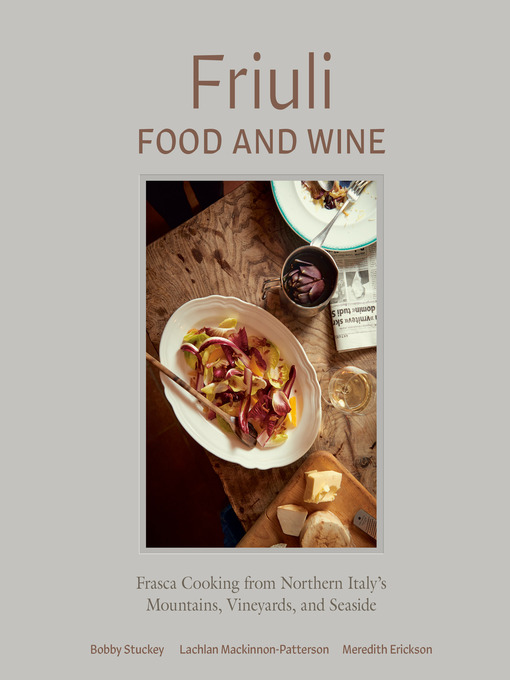 Title details for Friuli Food and Wine by Bobby Stuckey - Wait list